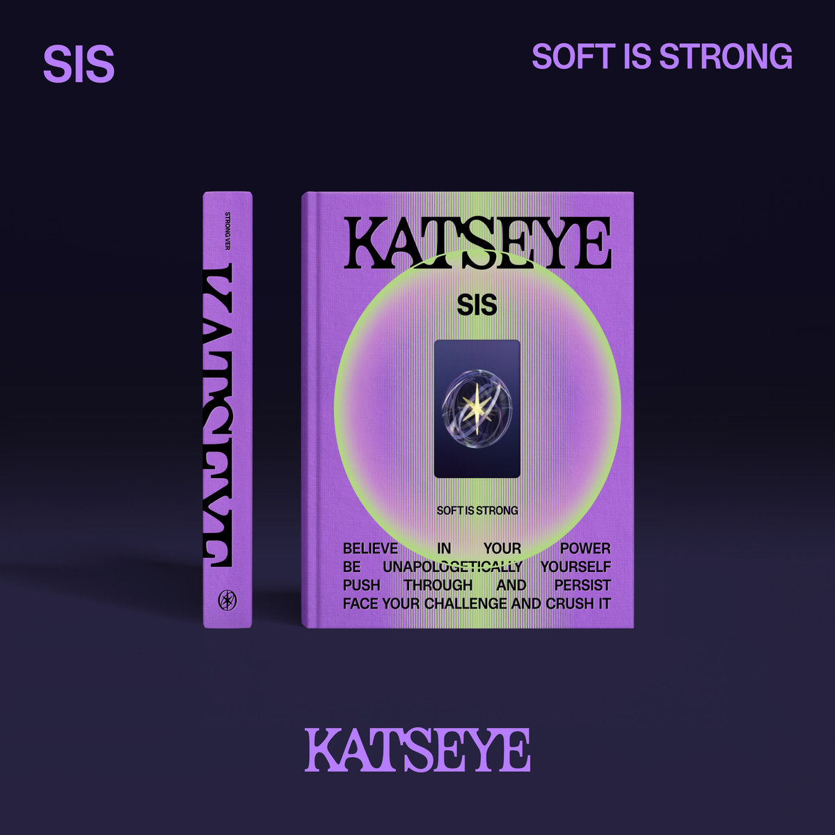 [SIS : SOFT IS STRONG]